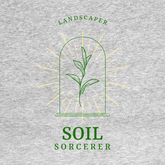 Landscaper Soil Sorcerer by MadeWithLove